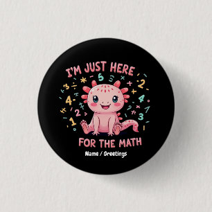 Chapa Redonda De 2,5 Cm Lindo Ajolote Estoy Aquí Solo para Matemáticas Div