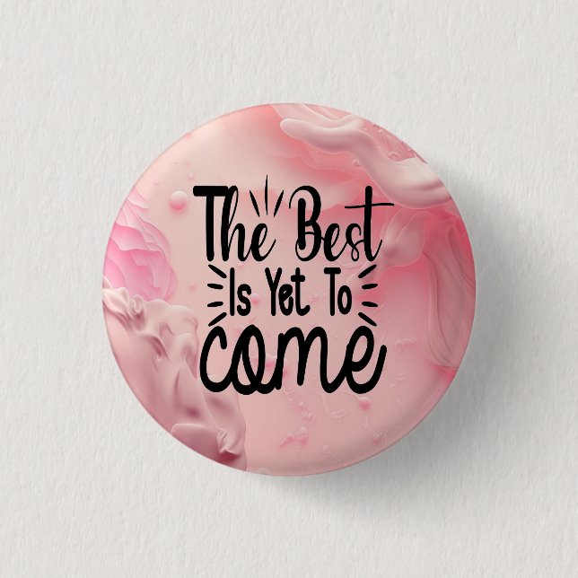 Chapa Redonda De 2,5 Cm Lo mejor está por venir (Anverso)