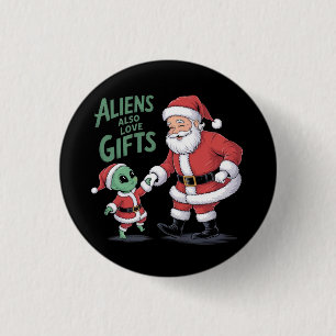 Chapa Redonda De 2,5 Cm Los Alienígenas también aman los regalos que toman