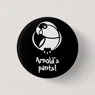 Chapa Redonda De 2,5 Cm ¡Los pantalones de Arnold! Anclaje o insignia inve