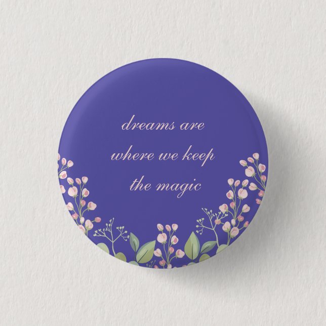 Chapa Redonda De 2,5 Cm Los sueños son donde conservamos la magia (Anverso)