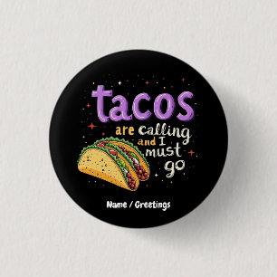 Chapa Redonda De 2,5 Cm Los tacos están llamando y tengo que ir a comer