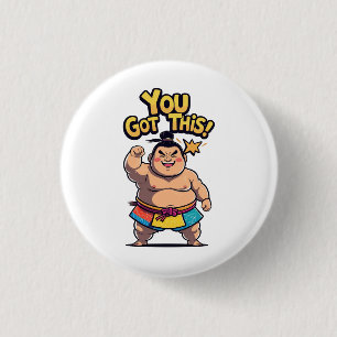 Chapa Redonda De 2,5 Cm Luchador de sumo con la motivación "¡Tienes esto!"