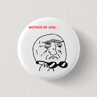 Chapa Redonda De 2,5 Cm Madre de la cara Meme cómico de la rabia de dios