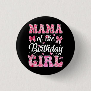 Chapa Redonda De 2,5 Cm Mamá De La Familia Chica De Cumpleaños Coquette Ro