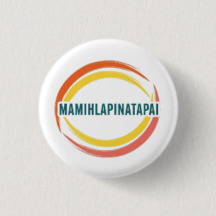 CHAPA REDONDA DE 2,5 CM MAMIHLAPINATAPAI