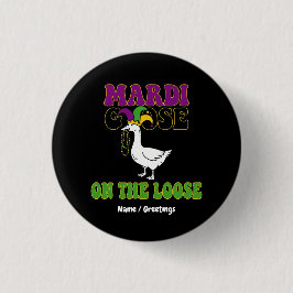 Chapa Redonda De 2,5 Cm Mardi Goose On The Loose Funny Fat Tuesday Design