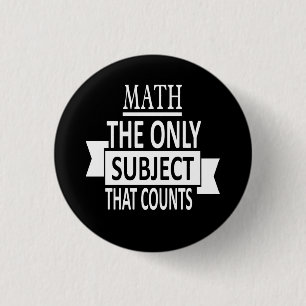 Chapa Redonda De 2,5 Cm Matemáticas. El único tema que cuenta. Chiste del