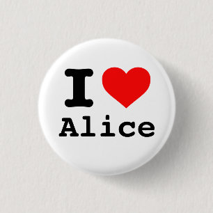 Chapa Redonda De 2,5 Cm "Me ❤️ Alice" (Amo a Alice, Tengo corazón a Alice)