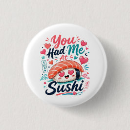 Chapa Redonda De 2,5 Cm Me Enamoraste con Sushi – Nigiri Kawaii Adorable