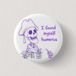 Chapa Redonda De 2,5 Cm Me Encontré Humerus - Funny Skeleton Pun