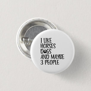 Chapa Redonda De 2,5 Cm Me Gustan Los Perros De Caballos Y Quizá 3 Persona