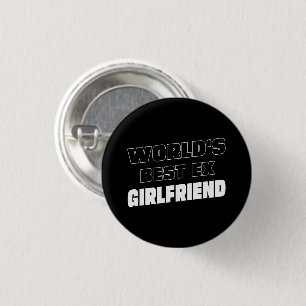 Chapa Redonda De 2,5 Cm Mejor ex novia del mundo - Divertido regalo
