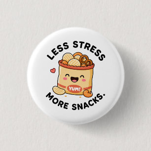 Chapa Redonda De 2,5 Cm Menos Estrés Más Snacks Diseño de Pun de Comida Ad