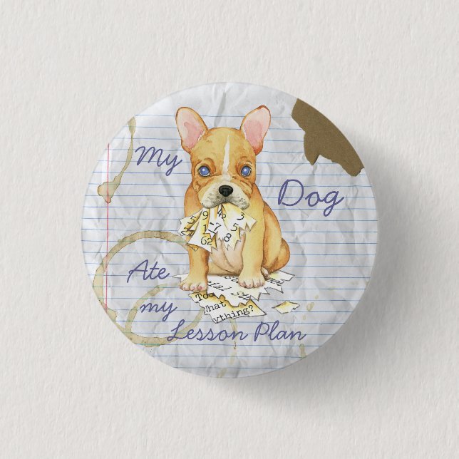 Chapa Redonda De 2,5 Cm Mi Bulldog francés comió mi plan de lección (Anverso)