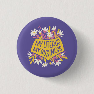 Chapa Redonda De 2,5 Cm Mi feminista Uterus My Business Pro-Choice