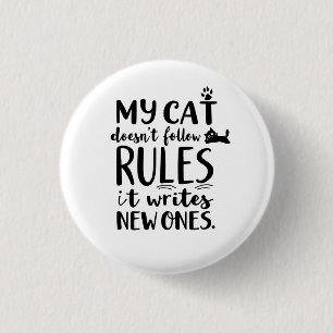 Chapa Redonda De 2,5 Cm Mi gato no sigue las reglas