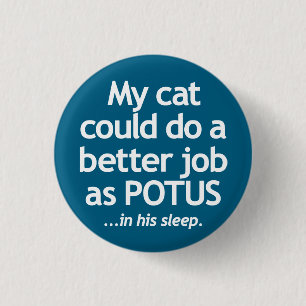 Chapa Redonda De 2,5 Cm Mi gato podría hacerlo mejor como POTUS.