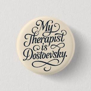 Chapa Redonda De 2,5 Cm Mi terapeuta es Fyodor Dostoevsky Mug