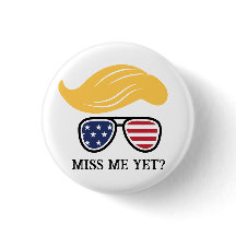Miss Me Todavía Gracioso Trump Button Elections 20