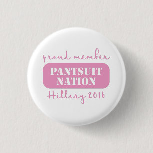 Chapa Redonda De 2,5 Cm ¡Nación del Pantsuit para Hillary!