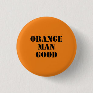 Chapa Redonda De 2,5 Cm Naranja hombre bueno, presidente Donald Trump