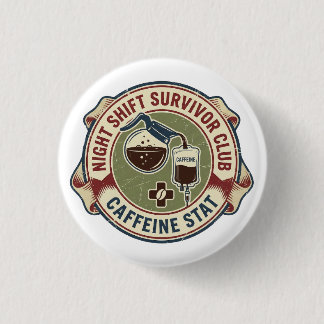 Chapa Redonda De 2,5 Cm Night Shift Survivor Club Caffeine Nurse Coffee