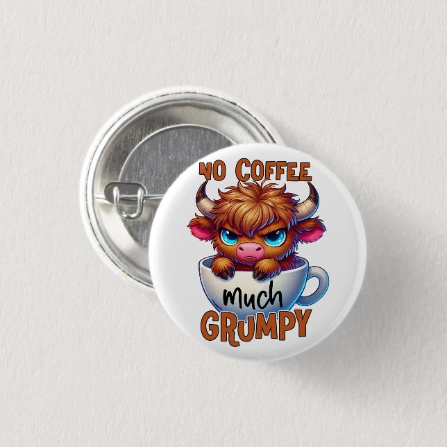 Chapa Redonda De 2,5 Cm No Coffee Much Grumpy  (Anverso y reverso)