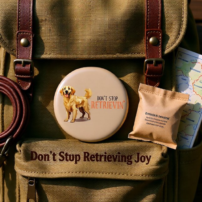Chapa Redonda De 2,5 Cm No dejes de recuperar - amante del perro - Golden  (Don’t Stop Retrievin’ Golden Retriever Funny Dog Button)