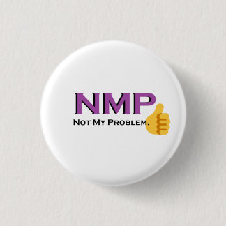 Chapa Redonda De 2,5 Cm ¡No es mi problema!