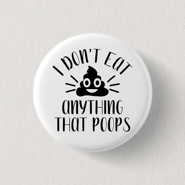 Chapa Redonda De 2,5 Cm No me como nada que poops, vegan (Anverso)