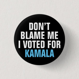CHAPA REDONDA DE 2,5 CM NO ME CULPES VOTÉ POR KAMALA