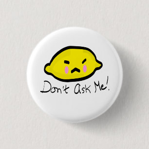Chapa Redonda De 2,5 Cm ¡No me preguntes! Angry Lemon