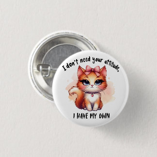 Chapa Redonda De 2,5 Cm No Necesito Tu Actitud Regalo Divertido para Amant