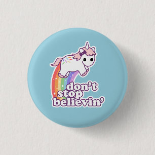 Chapa Redonda De 2,5 Cm No pare Believin en unicornios