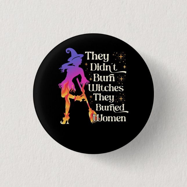 Chapa Redonda De 2,5 Cm No quemaron brujas, quemaron a las mujeres Hallowe (Anverso)