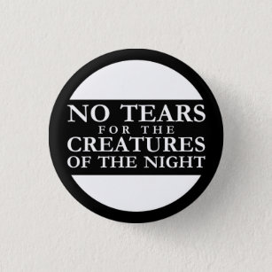 Chapa Redonda De 2,5 Cm No Tears for Creatures the of Night the