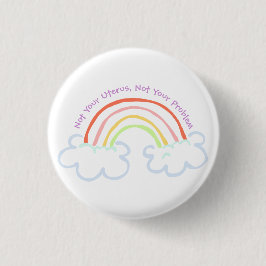 Chapa Redonda De 2,5 Cm No tu útero, no tu problema (arcoiris pastel)