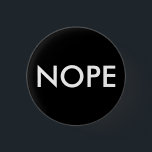 Chapa Redonda De 2,5 Cm ¡Nope, no hoy!<br><div class="desc">reacción a muchas cosas en vida</div>