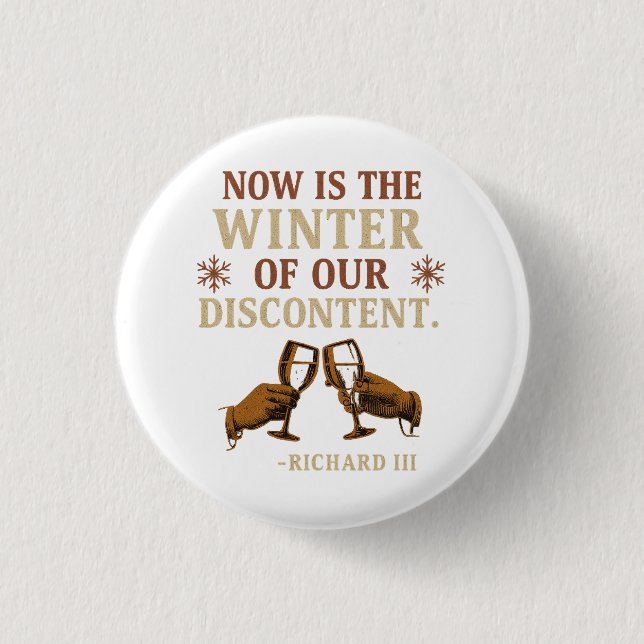 Chapa Redonda De 2,5 Cm Now is the Winter of Our Discontent (Anverso)