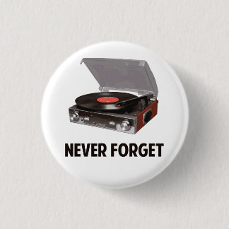 Chapa Redonda De 2,5 Cm Nunca olvide a los tocadiscos del vinilo