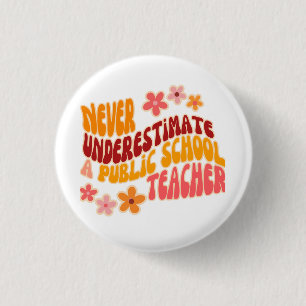 Chapa Redonda De 2,5 Cm Nunca Subestimes A Un Profesor De Escuelas Pública