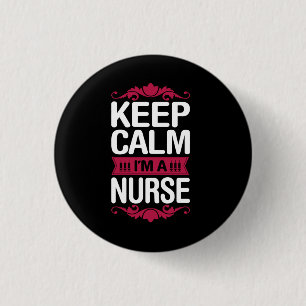 Chapa Redonda De 2,5 Cm Nurse Gift Mantener La Calma Soy Una Enfermera