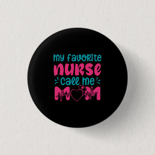 Chapa Redonda De 2,5 Cm Nurse Gift My Favorite Nurse Care Me Mom