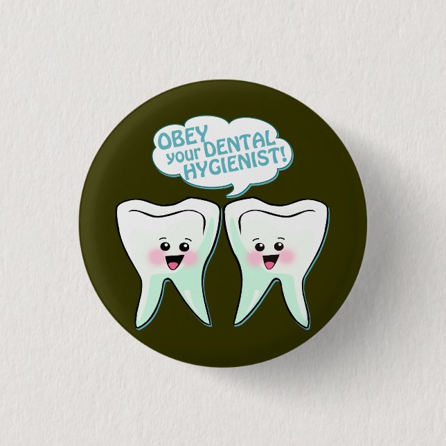 Chapa Redonda De 2,5 Cm Obedezca al higienista dental (Anverso)