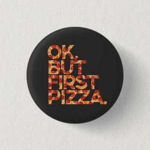 Chapa Redonda De 2,5 Cm Ok Pero Primero Pizza