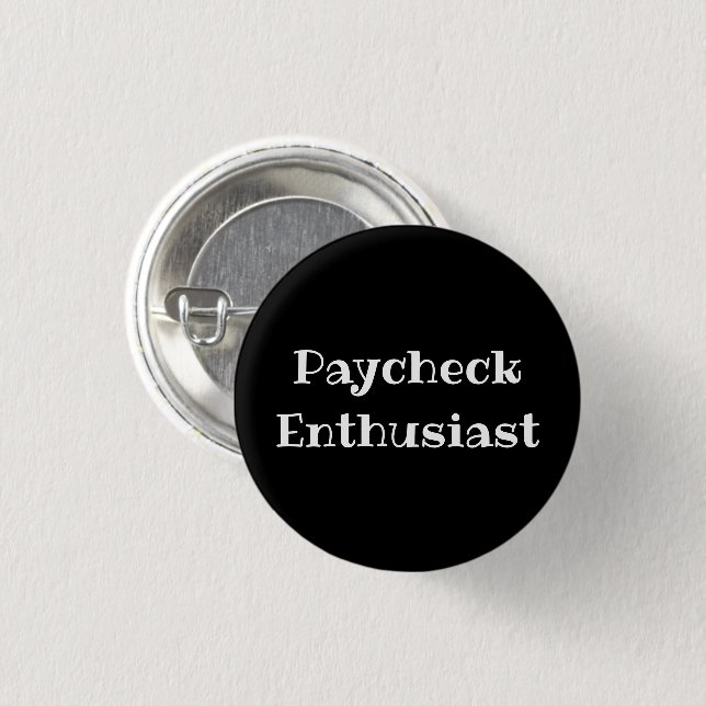 Chapa Redonda De 2,5 Cm Paycheck Enthusiast Funny Office Pinback Button (Anverso y reverso)