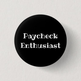 Chapa Redonda De 2,5 Cm Paycheck Enthusiast Funny Office Pinback Button
