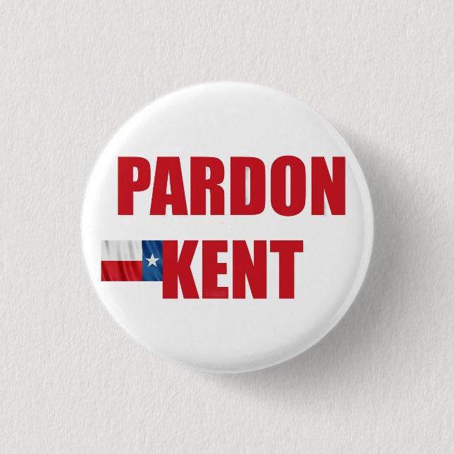 Chapa Redonda De 2,5 Cm Perdon Kent (Anverso)