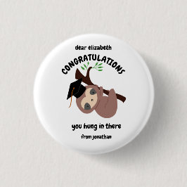 Chapa Redonda De 2,5 Cm Personalizado Sloth Graduación que colgó ahí